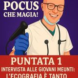 #1 | Intervista alle giovani MEUnti: l’ecografia è tanto o POCUS?