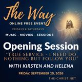 “The Way” - Friday Evening Opening Session - "True Service, I Need Do Nothing but Follow You" with Kirsten and Helena.
