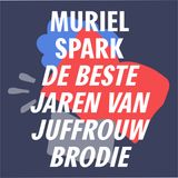 S3 #6 - Sprankelen met Spark | 'De beste jaren van juffrouw Brodie' - Muriel Spark