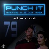 Punch It 79 - Riker/Troi