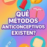 T1 014 Anticonceptivos: tipos, diferencias y lo que nadie te explica