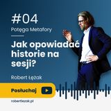 #04 Jak opowiadać historie na sesji caochingu i mentoringu