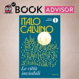 “Le città invisibili” di Italo Calvino: l’atlante immaginario dell’esperienza urbana