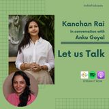 It Is Important To Take Care Of Your Mental Health In Daily Life Routine: Kanchan Rai | On IndiaPodcasts | With Anku Goyal