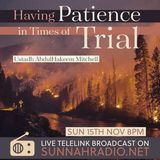 Having Patience in Times of Trials – Ustādh Abdul Hakeem Mitchell