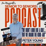 PETER YOUNG - We Didn't Look Like A Cult - Senior To Seniors Podcast