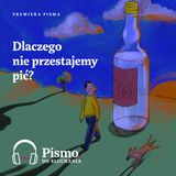 Premiera Pisma. Dlaczego nie przestajemy pić?