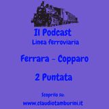 Linea ferroviaria: Ferrara - Copparo  2 Puntata