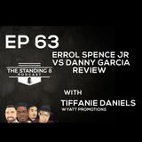 EP 63 | Errol Spence Jr vs Danny Garcia Review and More