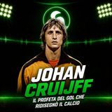 Johan Cruijff, il Profeta del gol che ridisegnò il calcio