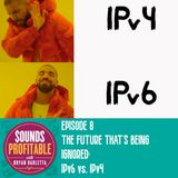 The Future That's Being Ignored: IPv6 vs. IPv4 w/ Tom Barasso