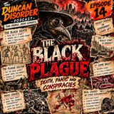 Episode 14, The Black Plague: Death, Fear, & Uncertainty