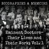 14 - Eminent Doctors-  Their Lives and Their Work; Vol. 1 by George Thomas Bettany