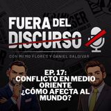 🎙️📢 Fuera Del Discurso || Conflicto en Medio Oriente || 17
