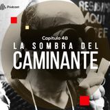 Capítulo 48: La sombra del caminante