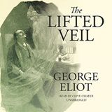 The Lifted Veil by George Eliot | Full Audiobook | Audiobook Time