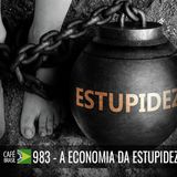 Café Brasil 983 – A Economia da Estupidez - Por que a estupidez é um ativo social essencial