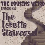 Episode #57 The Loretto Staircase