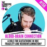 156: The Blood Brain Connection -- A Role for Glutathione in RBC Fragility and Neuroinflammation?