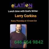Lunch time with God's Writer: Larry Corkins