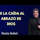 De la Caída al Abrazo de Dios - Predicas de Dante Gebel