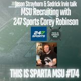 MSU Football recruiting update with 247 Sports Corey Robinson | This Is Sparta MSU #174