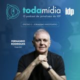 T1:E2 - Jornalismo Investigativo, com Fernando Rodrigues