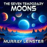 The Seven Temporary Moons by Murray Leinster | Full Audiobook | Audiobook Time