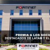 FORTINET PREMIA A LOS SOCIOS MÁS DESTACADOS DE LATAM Y EL CARIBE