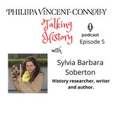 Episode 5 - In conversation with history researcher, writer and author Sylvia Barbara Soberton