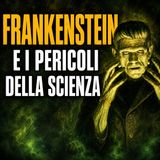 Frankenstein e i pericoli della scienza