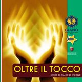 OLTRE IL TOCCO. Storie di mani e di energia