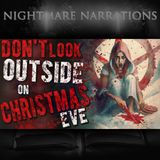 Don’t Look Outside On Christmas Eve -  Scary story - Nightmare Narrations
