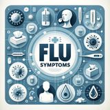 Flu Symptoms - A Comprehensive Guide to Recognize and Manage Influenza