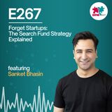 E267: Why Buying a Business Beats Starting One – Buy Your Way to Success!