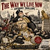 The Way We Live Now by Anthony Trollope | Victorian Satire, Greed, Corruption & Society Audiobook Part 2