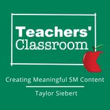 Creating Meaningful Content for Schools on Social Media with Taylor Siebert