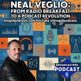 Neal Veglio: From Radio Breakfast  to a Podcast Revolution