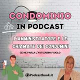 L'amministratore e le chiamate dei condomini. Ce ne parla l'Avv.to Sabina Vuolo