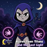 Raven Teen Titans and the Lost Light