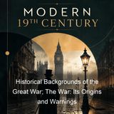 Historical Backgrounds of the Great War The War Its Origins and Warnings - Frank James Adkins