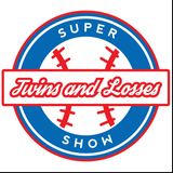 Twins and Losses Supershow Episode 6: Is This Just Fantasy?