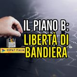 IL PIANO B: LIBERTÀ DI BANDIERA