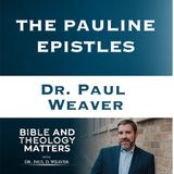 BTM 150 - The Pauline Epistles - The Occasion and Chronology of Paul's Writings