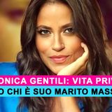 Veronica Gentili: Chi È Suo Marito Massimo!