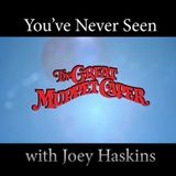 You've Never Seen with Joey Haskins - "The Great Muppet Caper" (1981)