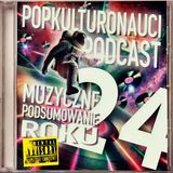 ODCINEK SPECJALNY - MUZYCZNE PODSUMOWANIE ROKU 2024