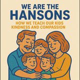 "Raising Kind Kids: How We Teach Compassion at Home"