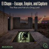 El Chapo: Escape, Empire, and Capture - Uncover the rise and fall of a drug lord with Alexandra Reeves