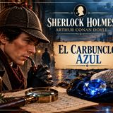 Sherlock Holmes - El carbunclo azul (Parte 1)